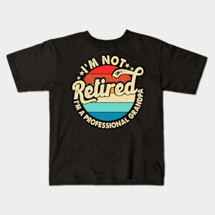 I'm Not Retired T shirt For Women Kids T-Shirt